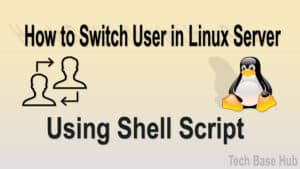 Switch User in Linux Shell Script